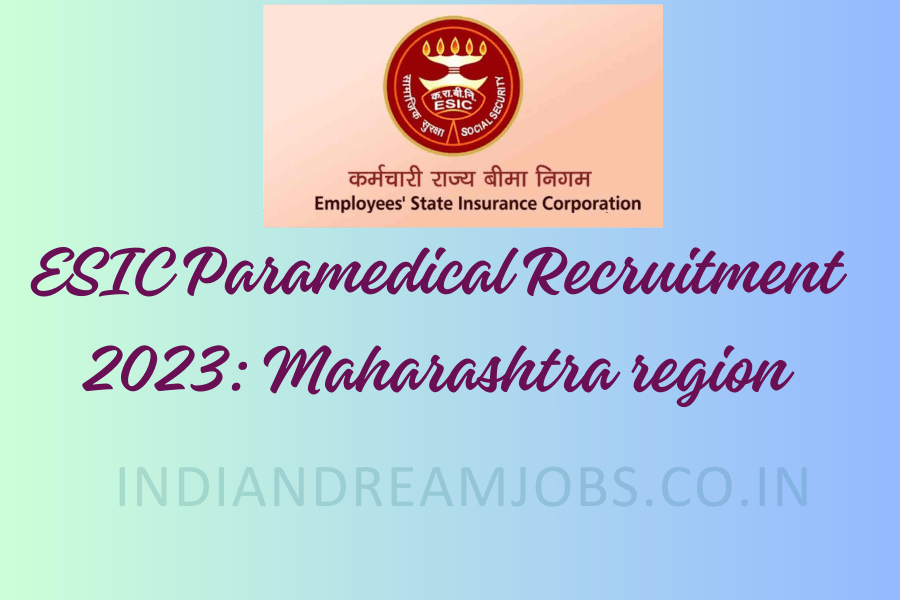 ESIC Paramedical Recruitment 2023: Maharashtra region