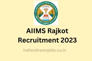 AIIMS Rajkot Recruitment 2023
