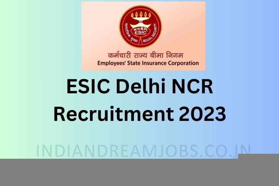 ESIC Delhi NCR Recruitment 2023