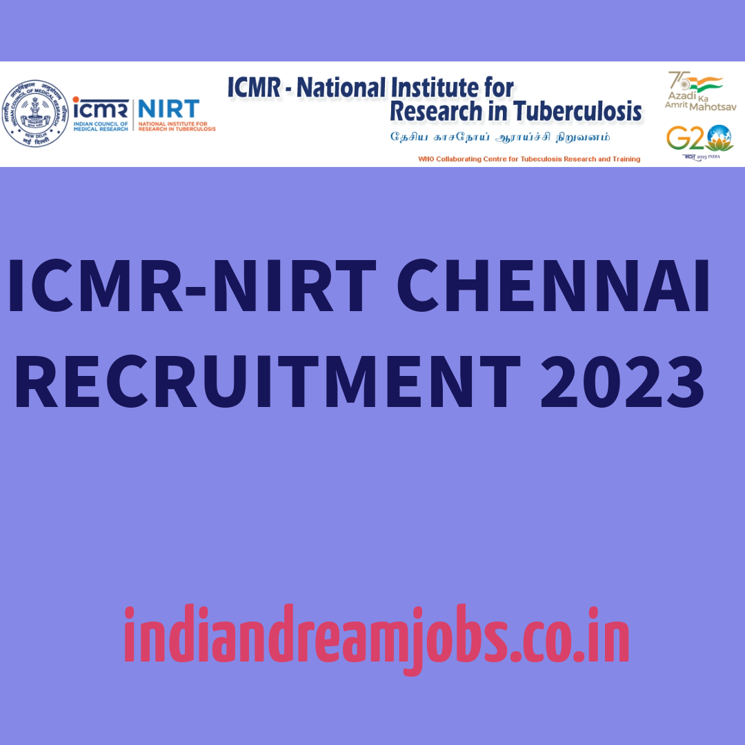 ICMR-NIRT Chennai Recruitment 2023